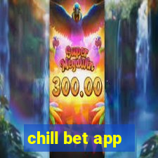 chill bet app